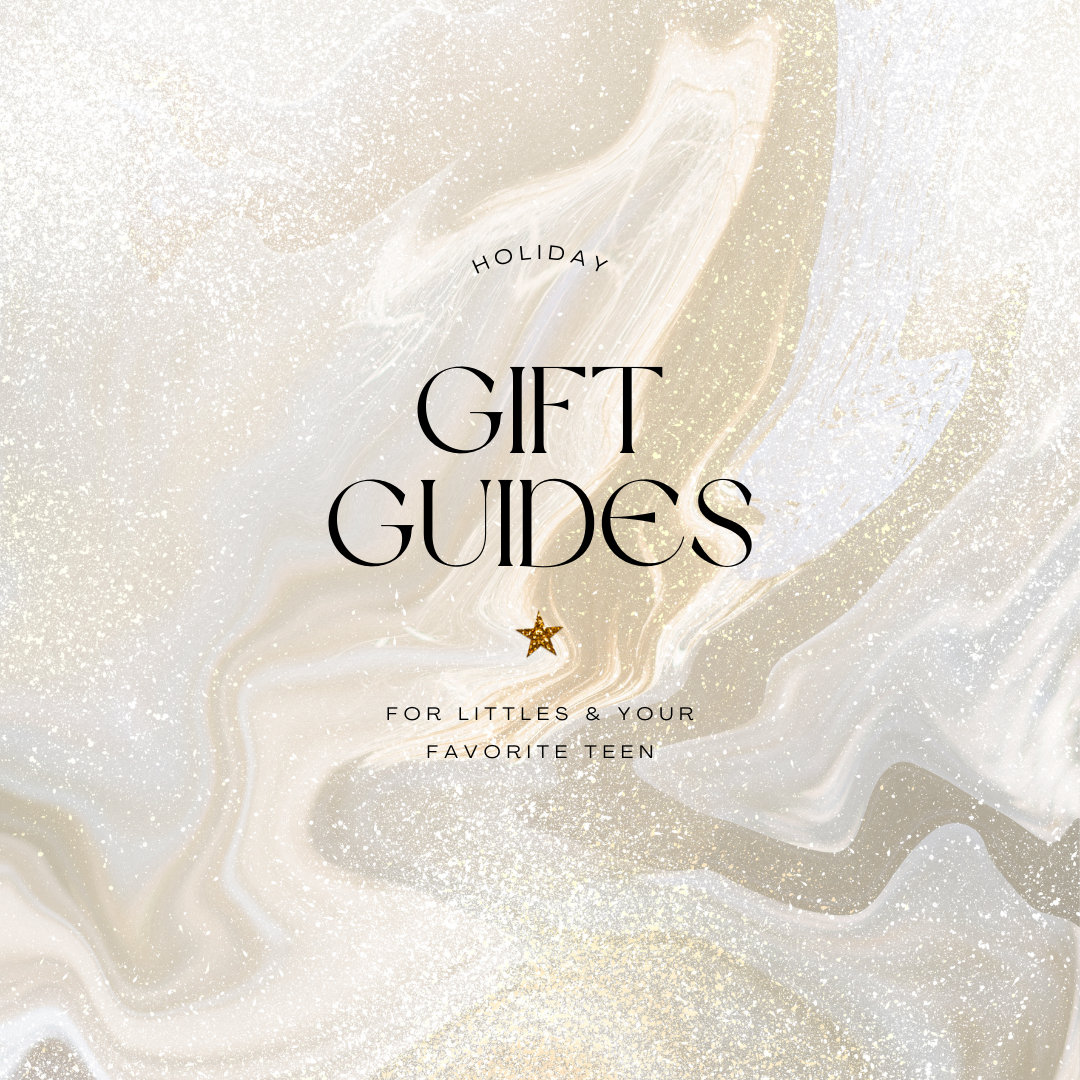 Holiday Gift Guide: For Your Littles & Your Favorite Teenage Girl
